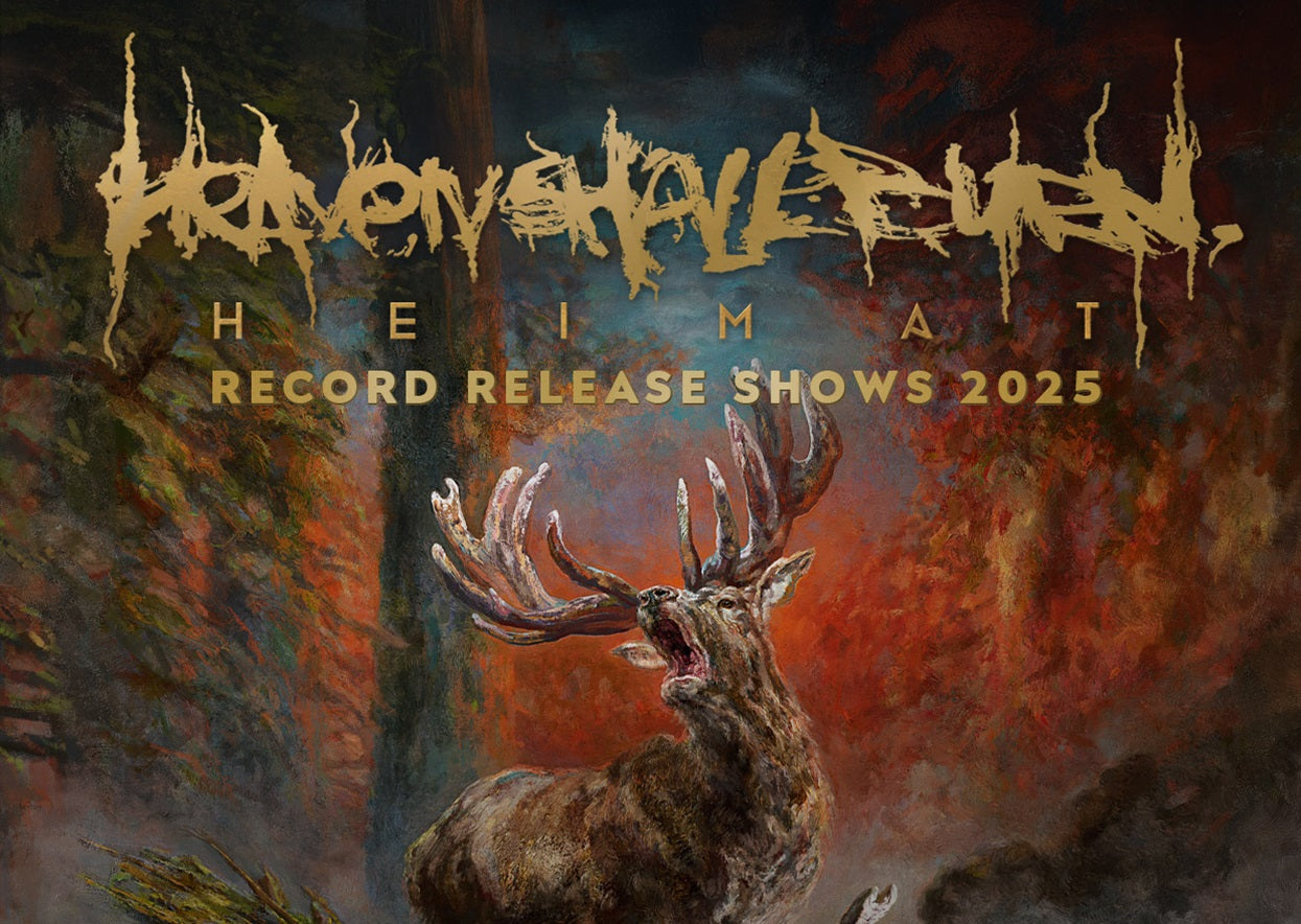 Heaven Shall Burn Record Release Shows