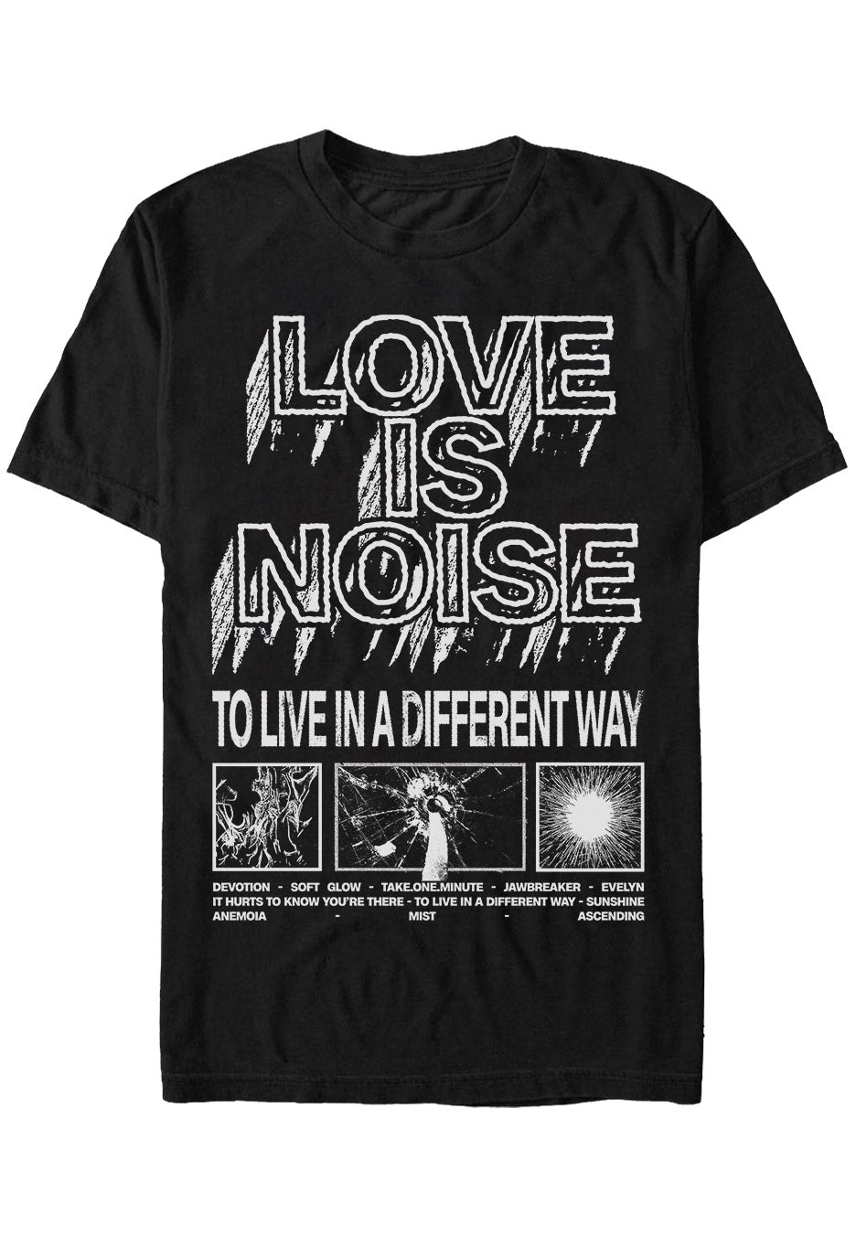 Love Is Noise - To Live In A Different Way - T-Shirt | Neutral-Image