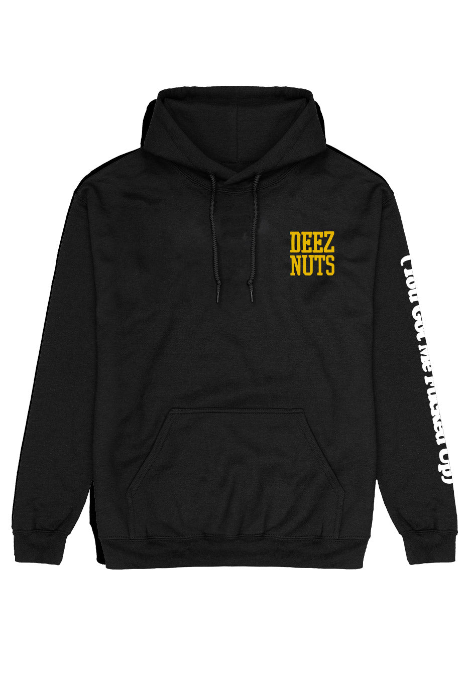 Deez Nuts - You Got Me Fucked Up - Hoodie | Neutral-Image