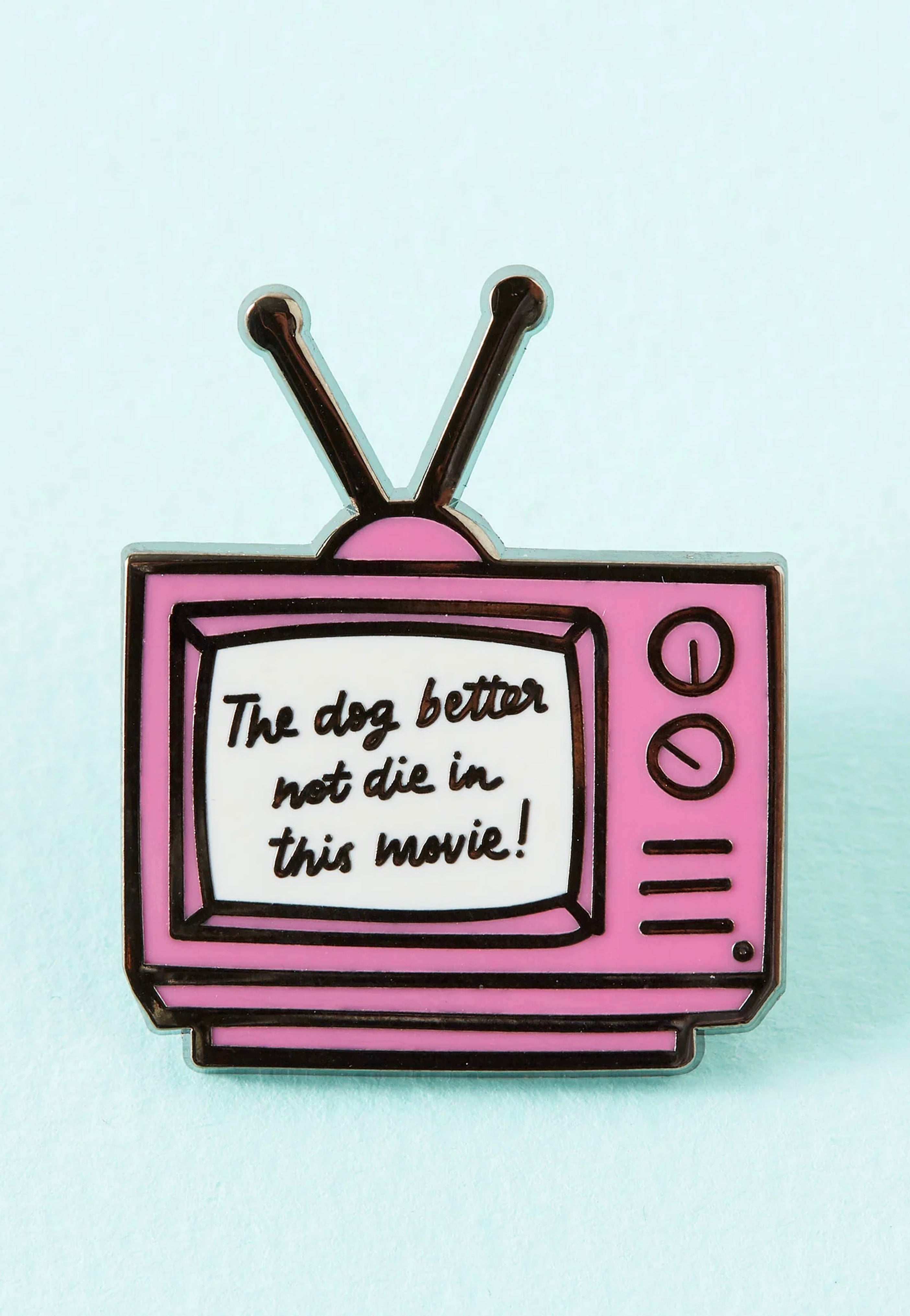 Punky Pins - The Dog Better Not Die In This Movie - Pin | Neutral-Image