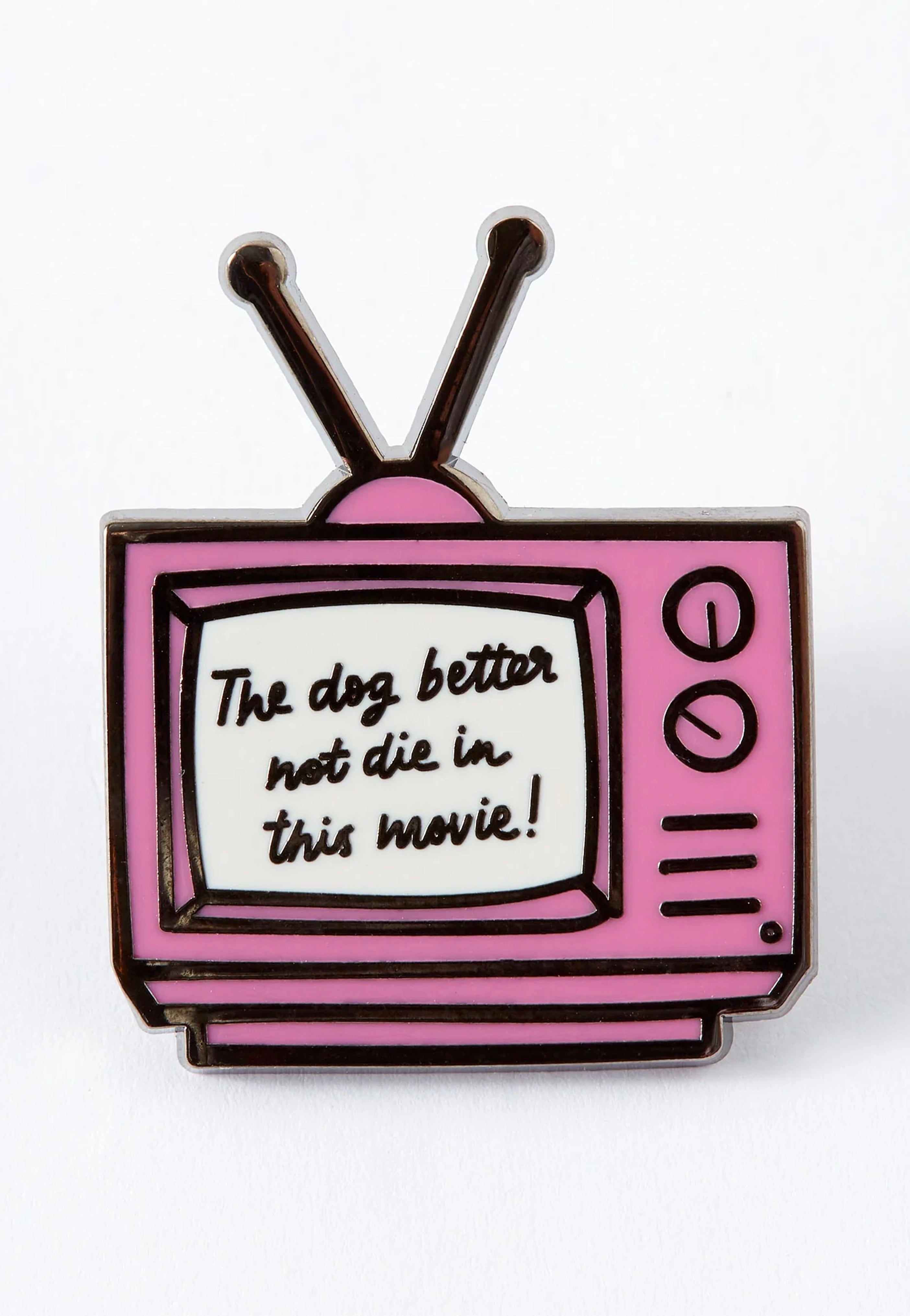 Punky Pins - The Dog Better Not Die In This Movie - Pin | Neutral-Image