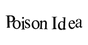 Poison Idea