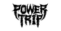Power Trip