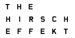 The Hirsch Effekt