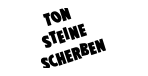 Ton Steine Scherben